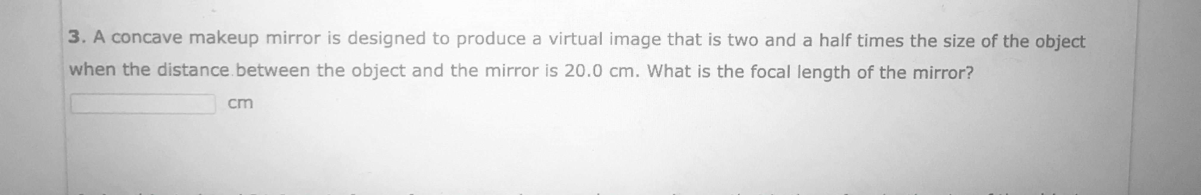 Solved 3. A concave makeup mirror is designed to produce a