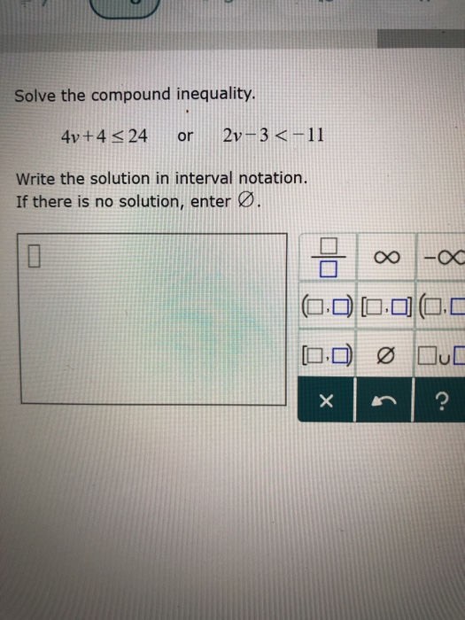 Solved Solve The Compound Inequality. 4v +4 3 24 Or 2v 311 | Chegg.com