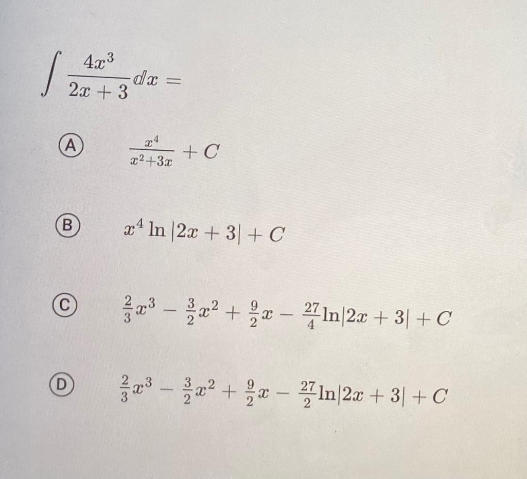 Solved 2x 34x3dx A X2 3xx4 C B X4ln 2x 3 C C Chegg Com   PhpCYx8zk