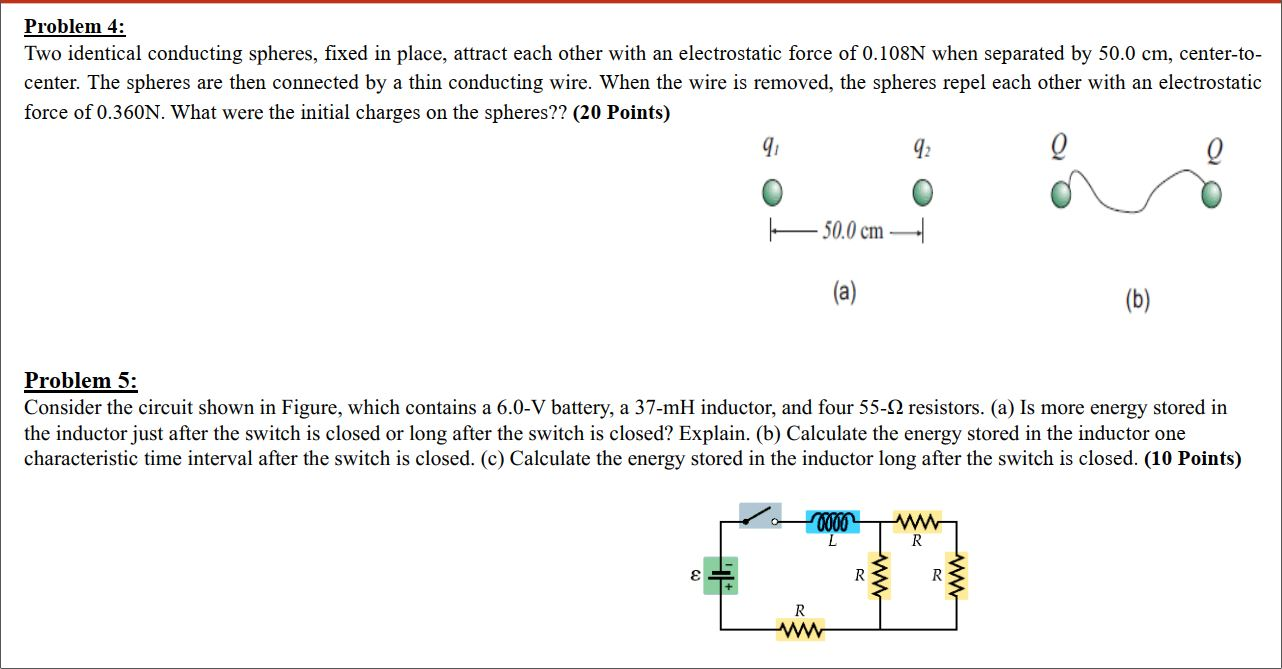 Solved Problem 4: Two Identical Conducting Spheres, Fixed In | Chegg.com