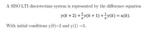 Solved A SISO LTI discrete-time system is represented by the | Chegg.com