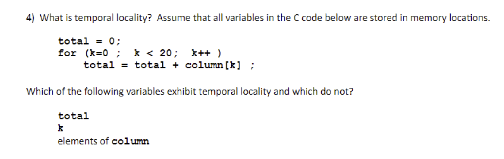 Solved 4) What is temporal locality? Assume that all | Chegg.com
