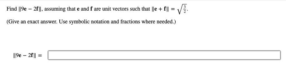 Solved Find ∥9e−2f∥, assuming that e and f are unit vectors | Chegg.com