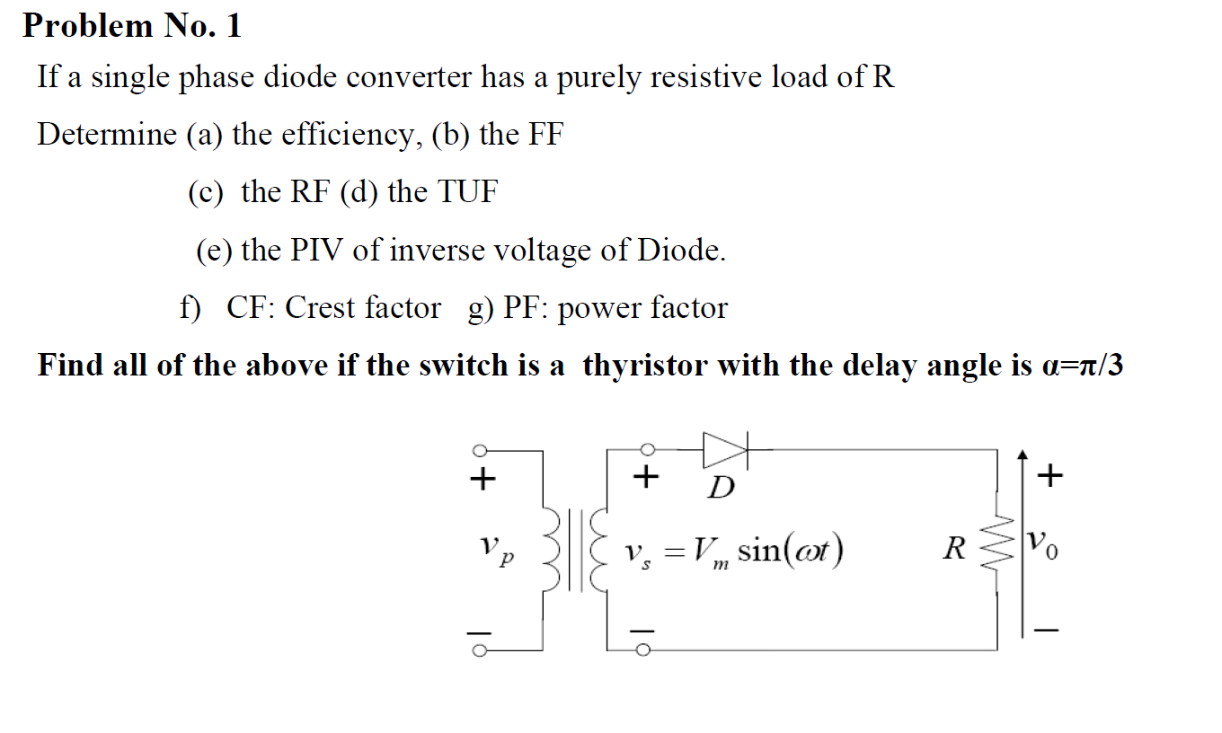 Solved Problem No. 1 If a single phase diode converter has a | Chegg.com