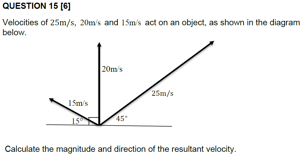 Solved Question 15 [6] Velocities Of 25m S, 20m S And 15m S 