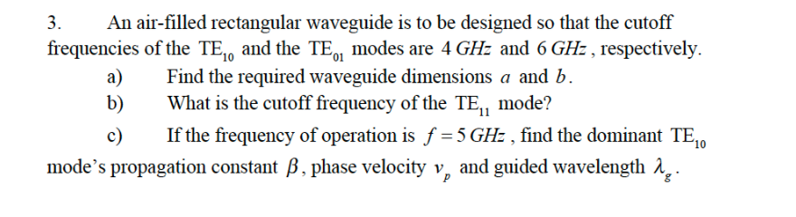 Solved 3. An air-filled rectangular waveguide is to be | Chegg.com