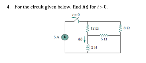 Solved 4. For the circuit given below, find i(t) for t>0. | Chegg.com