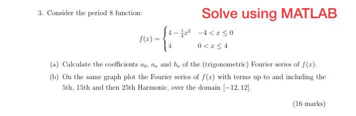 Solved 3. Consider the period S function: Solve using MATLAB | Chegg.com
