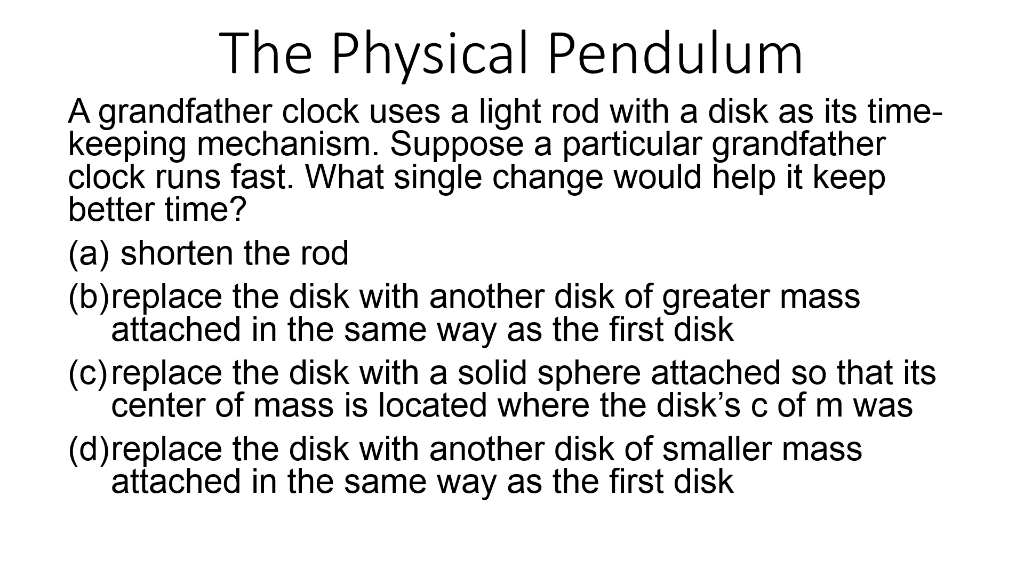 Solved The Physical Pendulum A grandfather clock uses a