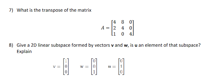 Solved 7) What is the transpose of the matrix | Chegg.com