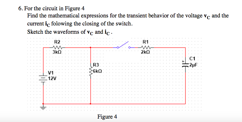 Solved 6. For the circuit in Figure 4 Find the mathematical | Chegg.com
