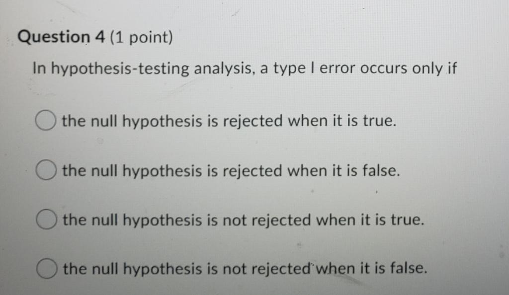 Solved Question 4 (1 Point) In Hypothesis-testing Analysis, | Chegg.com