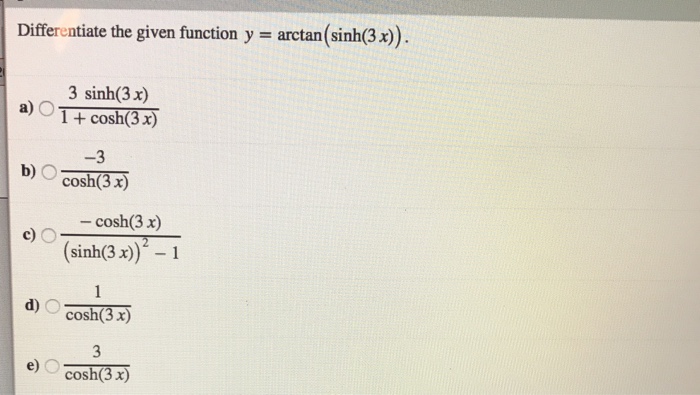 Solved Differentiate The Given Function Y Arctan Sinh 3