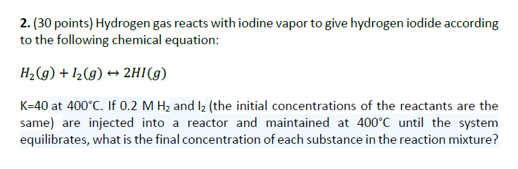 Solved 2. (30 points) Hydrogen gas reacts with iodine vapor | Chegg.com