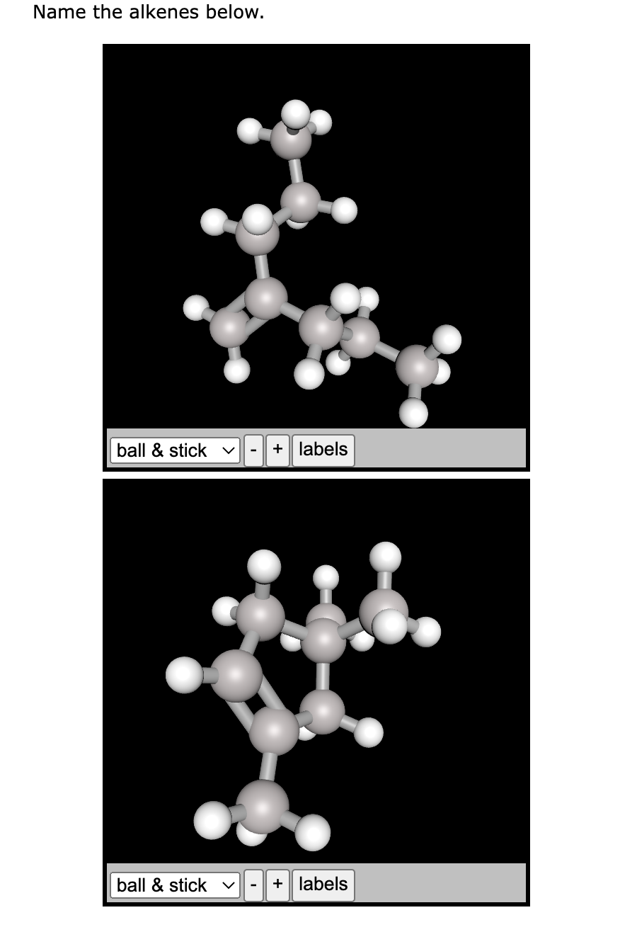 Solved Name the alkenes below. ball & stick + labels ball & | Chegg.com