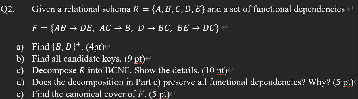 Solved 2. Given A Relational Schema R={A,B,C,D,E} And A Set | Chegg.com