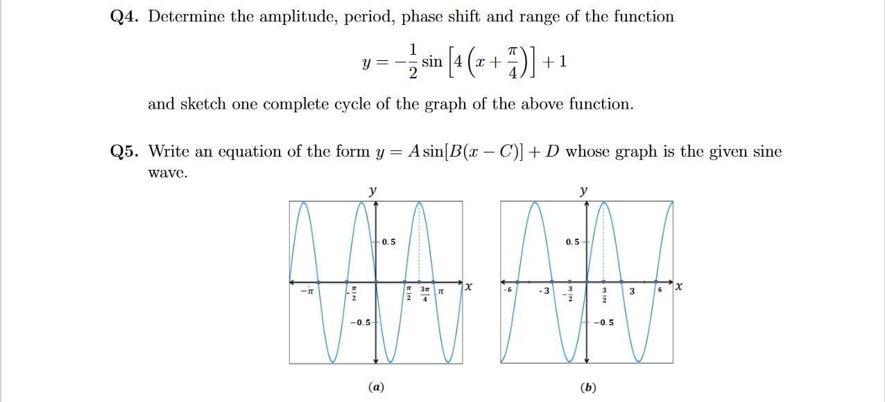 Solved Q4. Determine the amplitude, period, phase shift and | Chegg.com