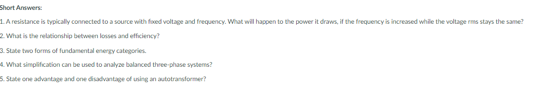 Solved Short Answers: 1. A resistance is typically connected | Chegg.com