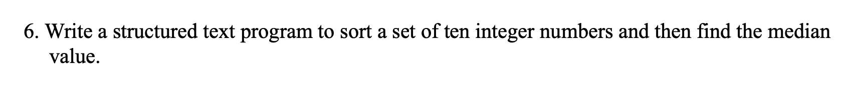 Solved Write a structured text program to sort a set of ten | Chegg.com