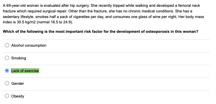 A 69-year-old woman is evaluated after hip surgery. She recently tripped while walking and developed a femoral neck fracture