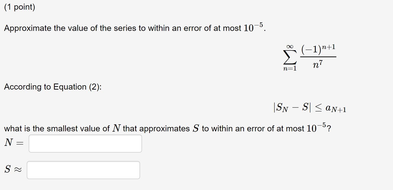 Solved (1 Point) Approximate The Value Of The Series To | Chegg.com