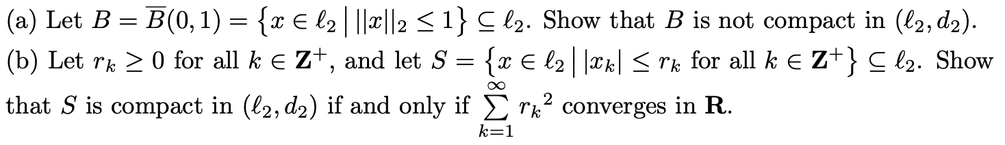 (a) Let B = B(0, 1) = {x € L2|||2||2