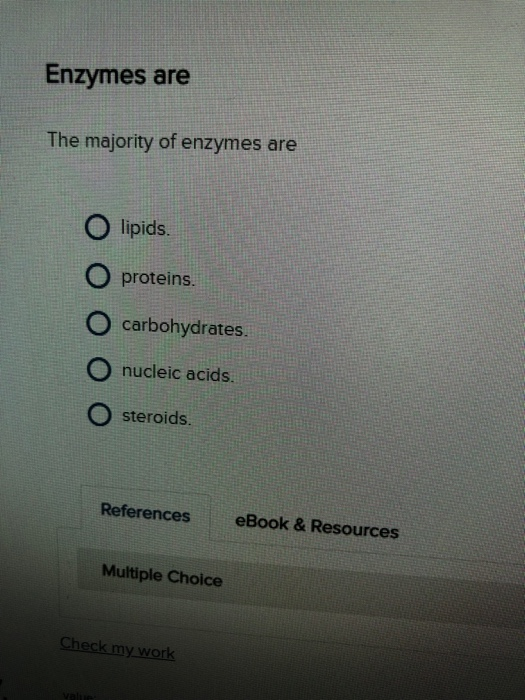Solved Enzymes are The majority of enzymes are O lipids.