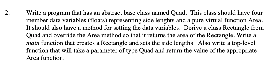 Solved 2. Write a program that has an abstract base class | Chegg.com