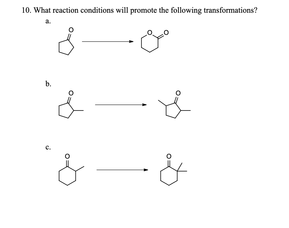 Solved 10. What reaction conditions will promote the | Chegg.com