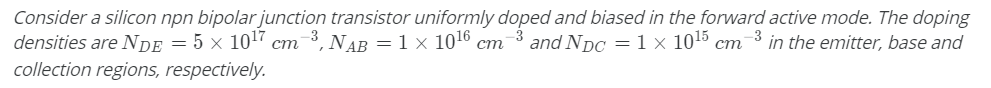 Solved The neutral base region width is xB =0.6μm, which may | Chegg.com