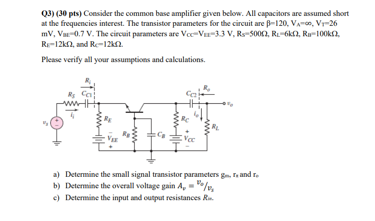 Solved Q3) (30 pts) Consider the common base amplifier given | Chegg.com