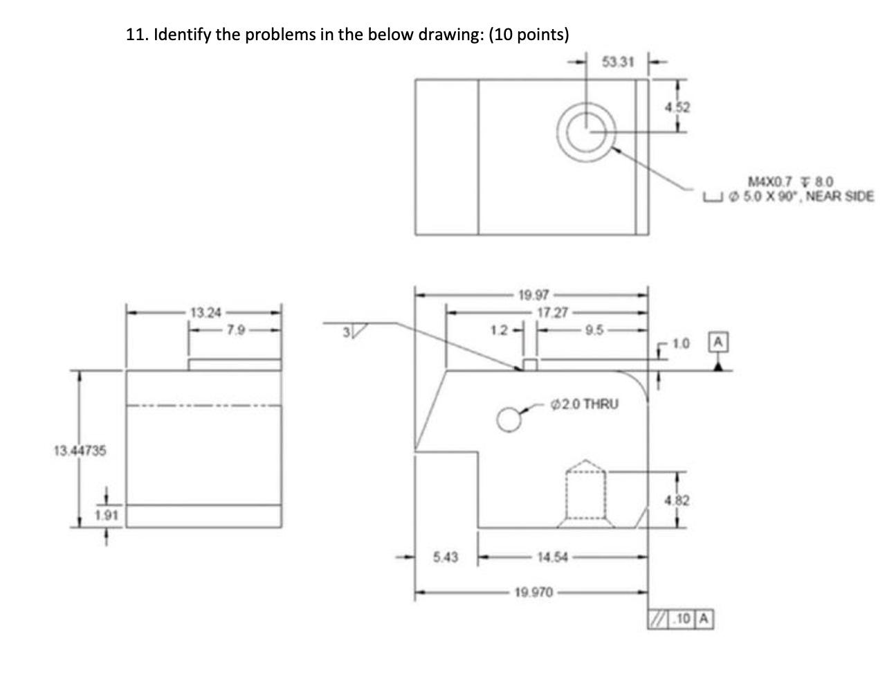 Solved 11. Identify the problems in the below drawing: (10 | Chegg.com