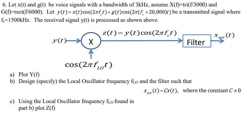 Solved 6 Let X T And G T Be Voice Signals With A Bandw Chegg Com