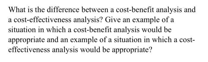 Solved What Is The Difference Between A Cost-benefit | Chegg.com