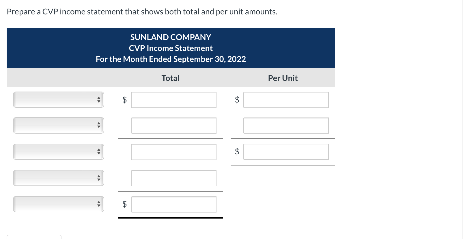 Prepare a CVP income statement that shows both total and per unit amounts.