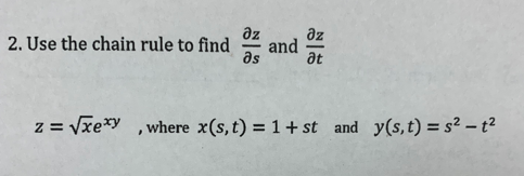 Solved Use the chain rule to find ∂z ∂s and ∂z ∂t . | Chegg.com