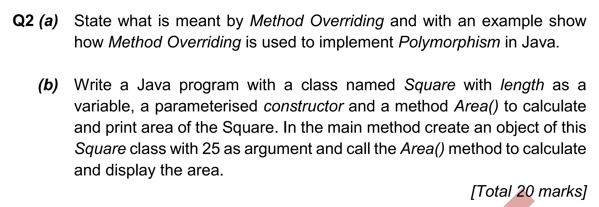 Solved Q2 (a) State what is meant by Method Overriding and | Chegg.com