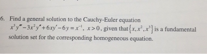 Solved Find a general solution to the Cauchy-Euler equation | Chegg.com