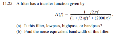 Solved 11.25 A filter has a transfer function given by 1 + | Chegg.com