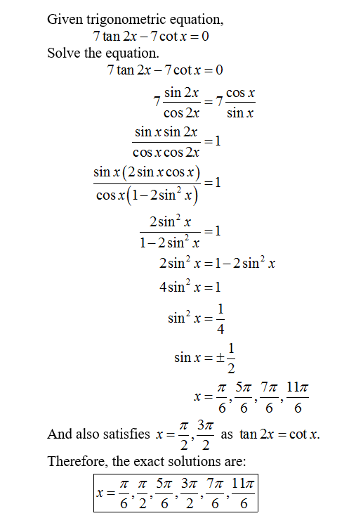 Given Trigonometric Equation 7 Tan 2x 7 Cotx 0 Chegg Com