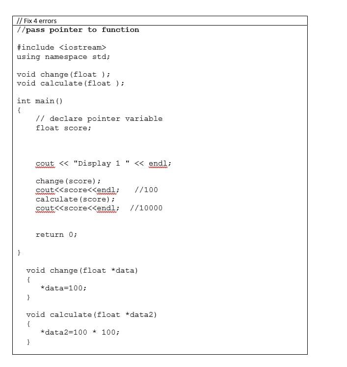 Solved // Fix 4 errors //pass pointer to function #include | Chegg.com