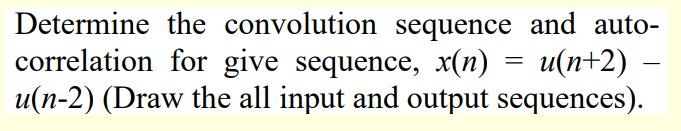Solved Determine the convolution sequence and auto- | Chegg.com
