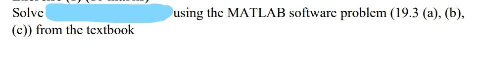 Solved Solve using the MATLAB software problem (19.3(a),(b) | Chegg.com
