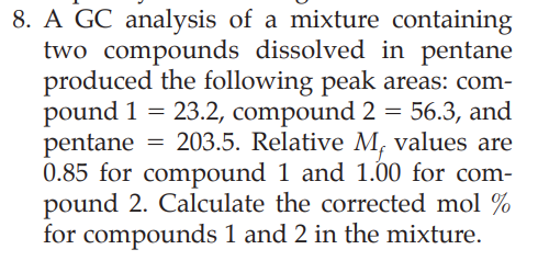 Solved 8. A GC analysis of a mixture containing two | Chegg.com