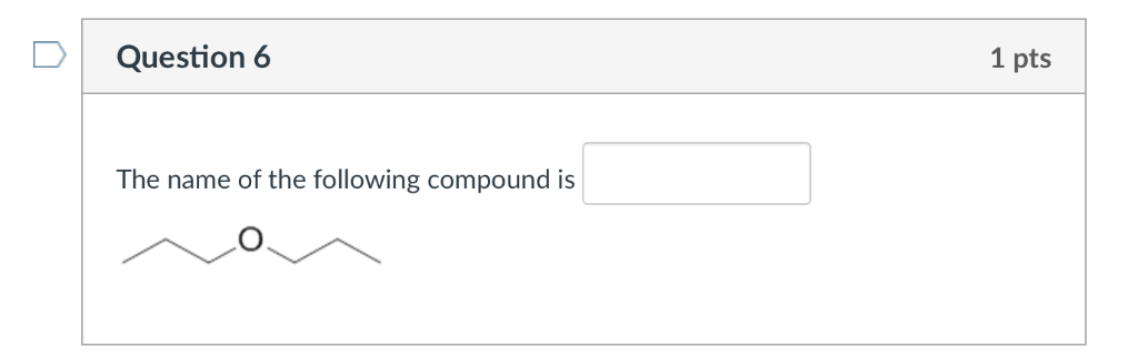 Solved Question 6 1 pts The name of the following compound | Chegg.com