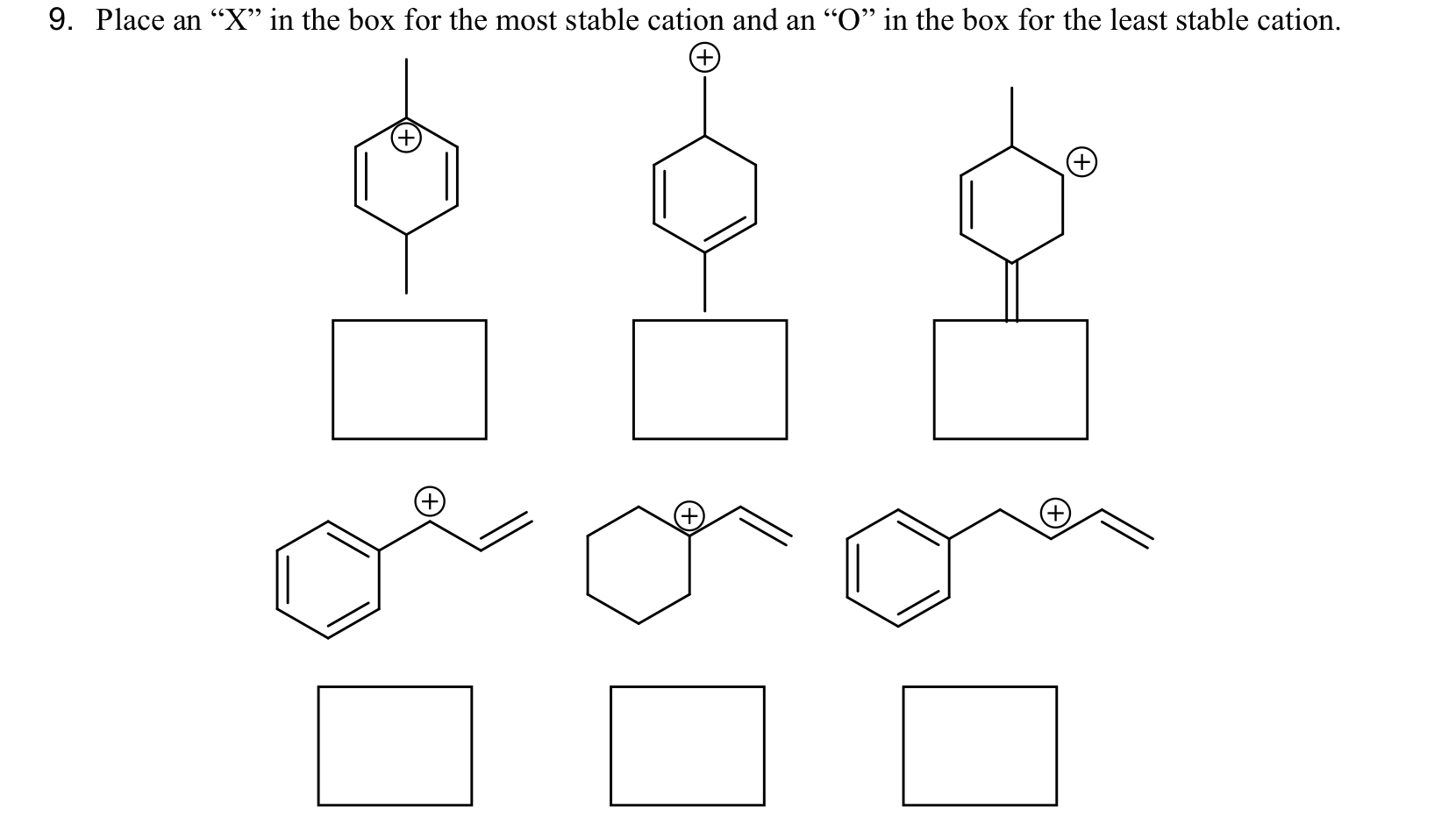 Solved Place an " x " ﻿in the box for the most stable cation