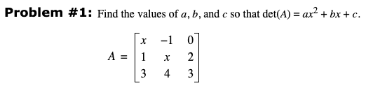 Solved Problem \# 1: Find the values of a,b, and c so that | Chegg.com