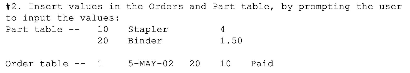 [Solved]: #2. Insert Values In The Orders And Part Table,