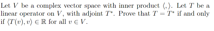 Solved Let V be a complex vector space with inner product | Chegg.com