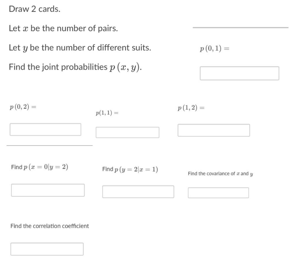 Solved Draw 2 cards. Let x be the number of pairs. Let y be